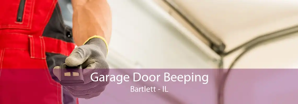 Garage Door Beeping Bartlett - IL